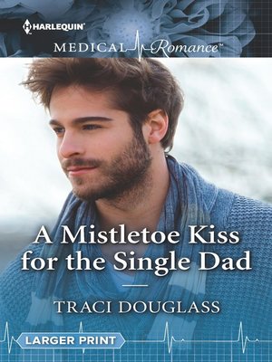 cover image of A Mistletoe Kiss for the Single Dad